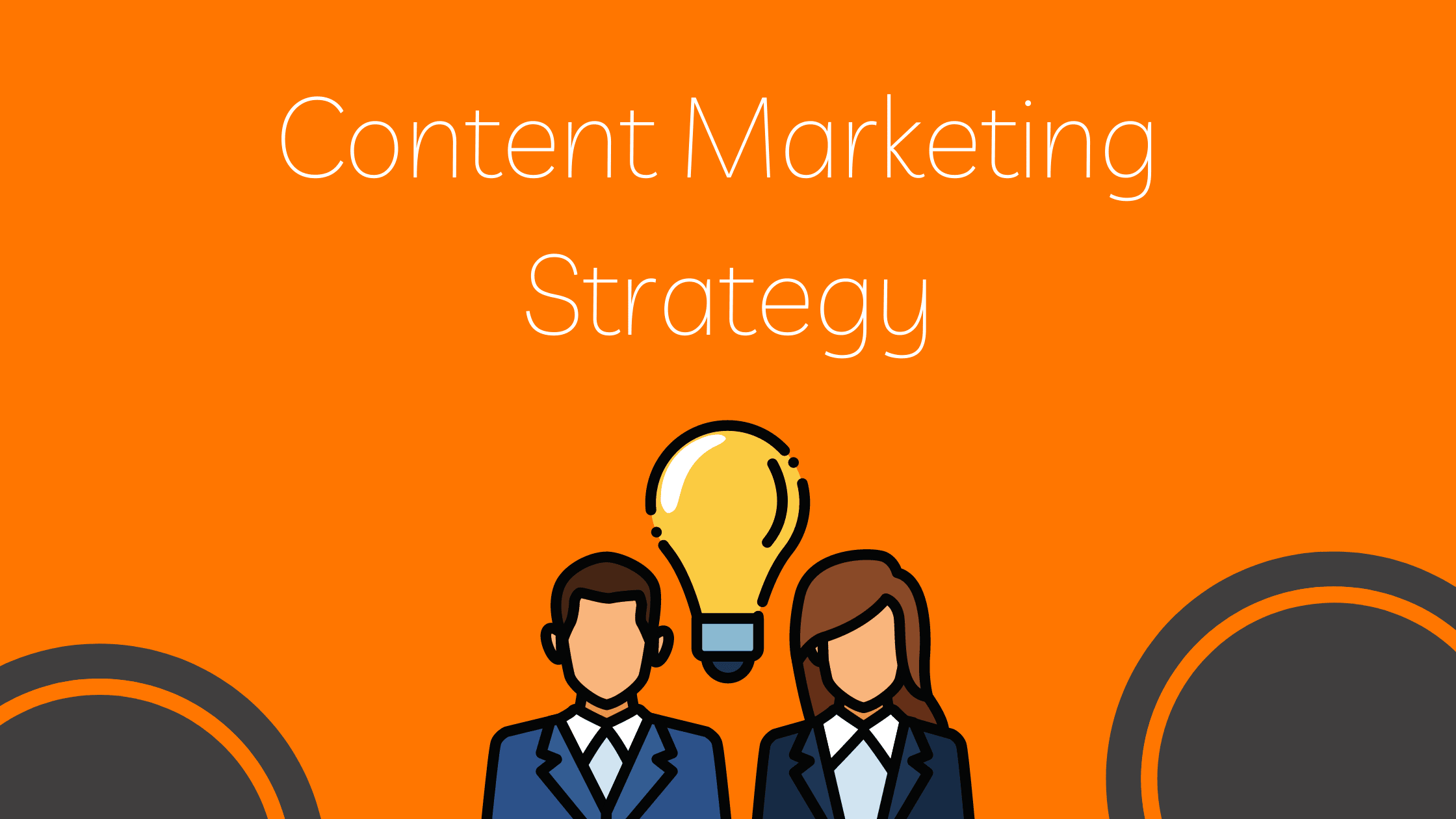 Content Marketing Strategy - Content Creation