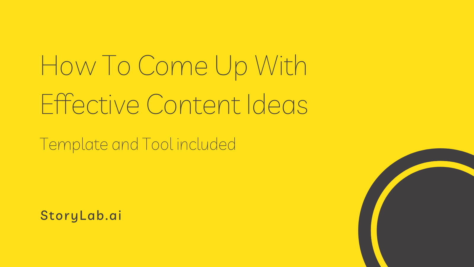 How To Come Up With Effective Content Ideas [Template Included]