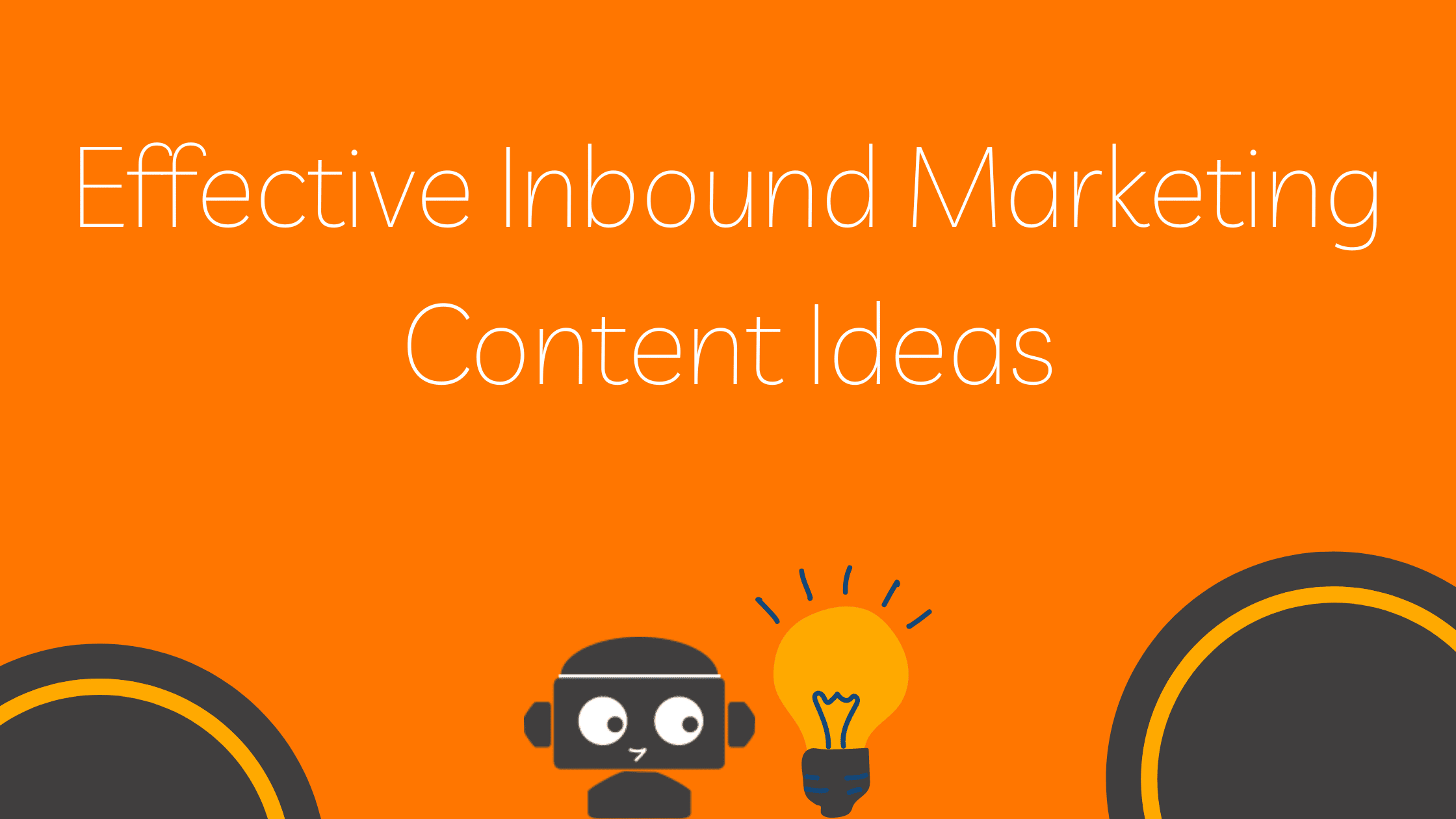 Effective Inbound Marketing Content Ideas