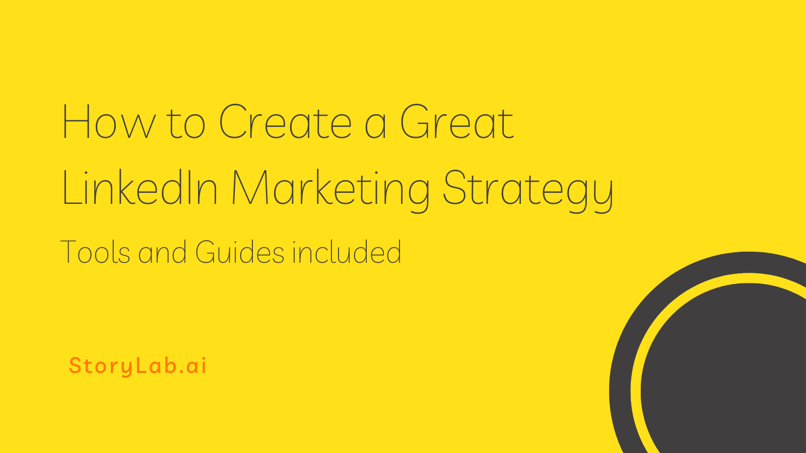 How to Create a Great LinkedIn Marketing Strategy