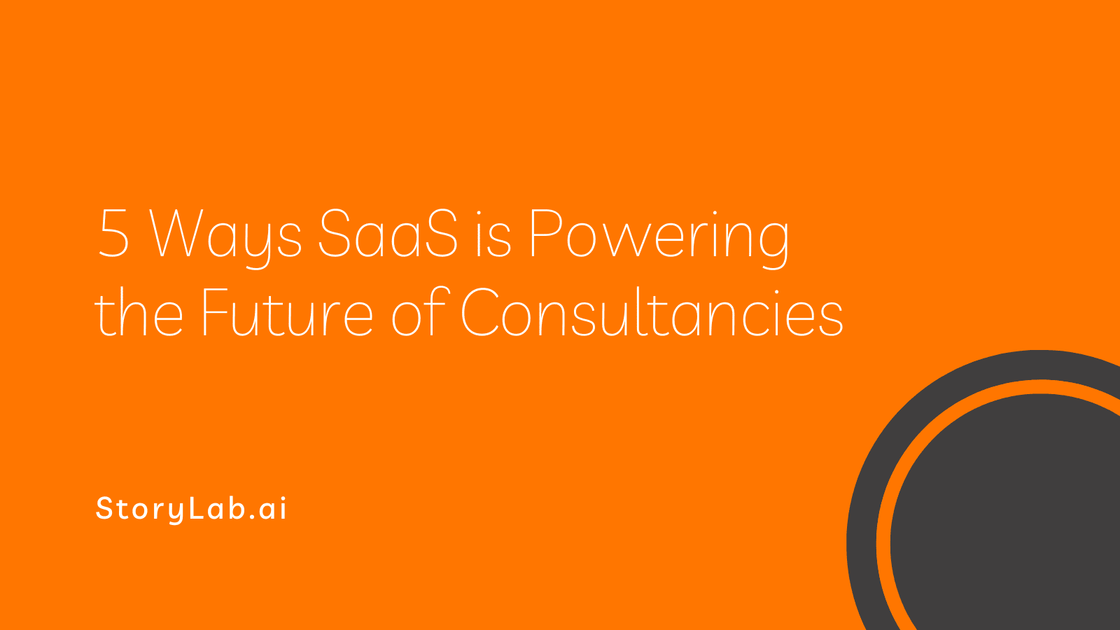 5 Ways SaaS is Powering the Future of Consultancies