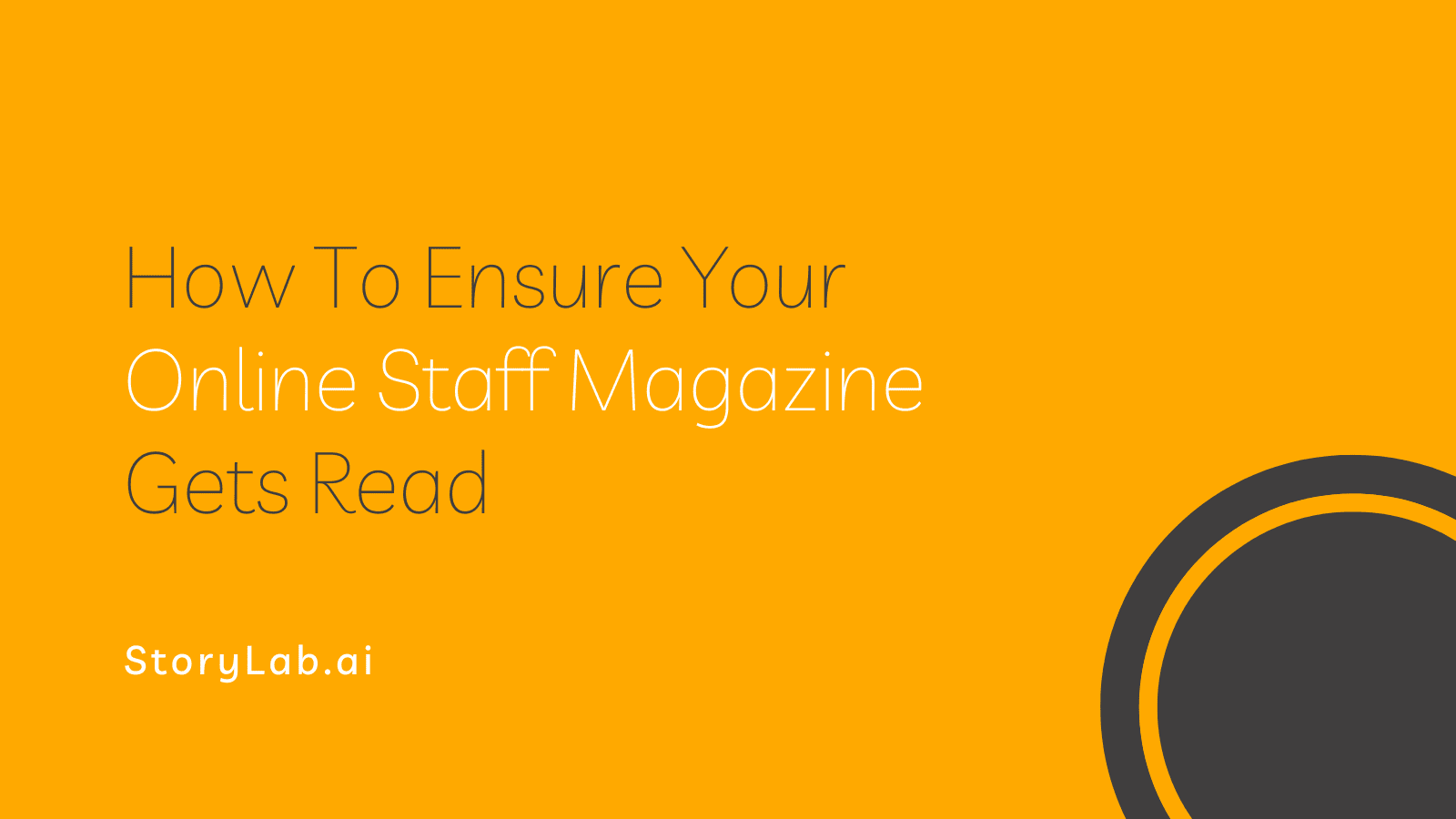 How To Ensure Your Online Staff Magazine Gets Read