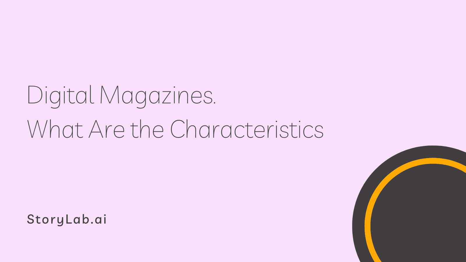 Digital Magazines. What Are the Characteristics