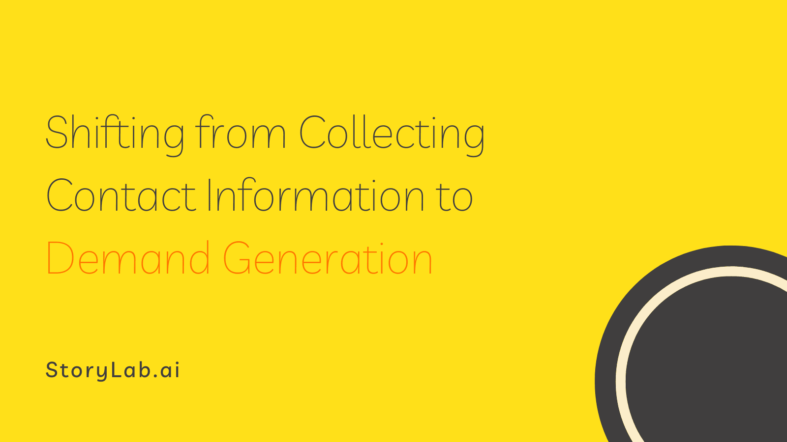 Shifting from Collecting Contact Information to Demand Generation