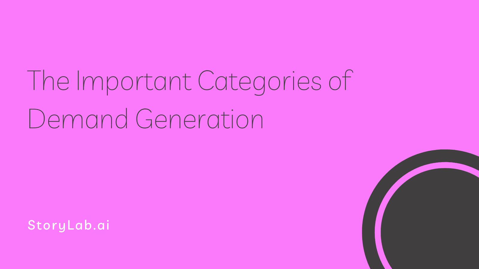 The Important Categories of Demand Generation