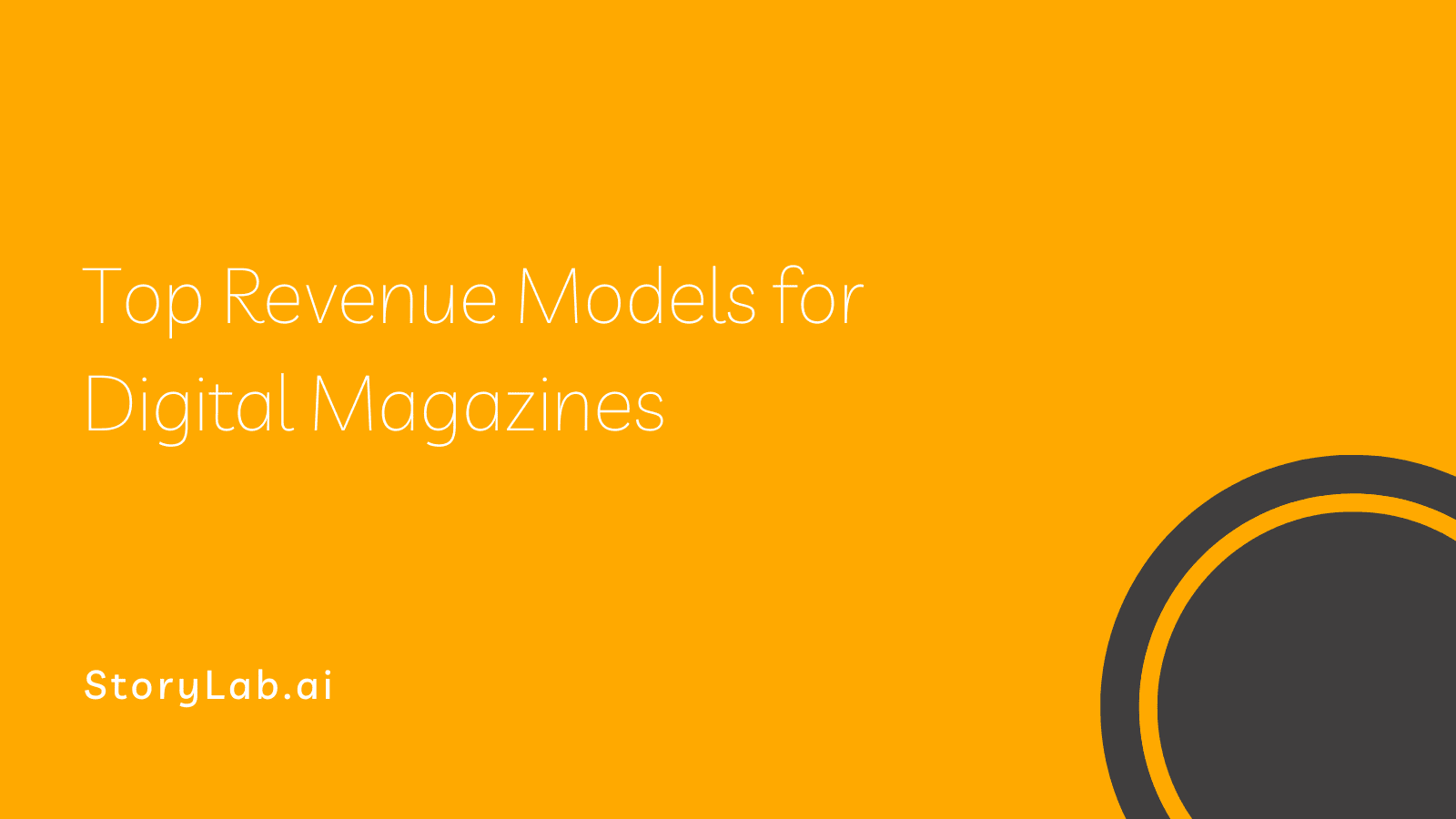 Top Revenue Models for Digital Magazines