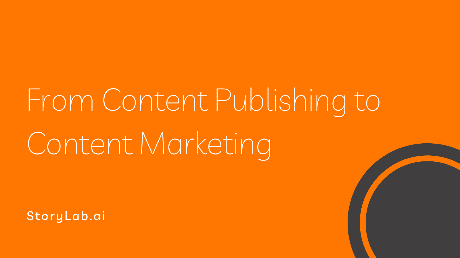 From Content Publishing to Content Marketing