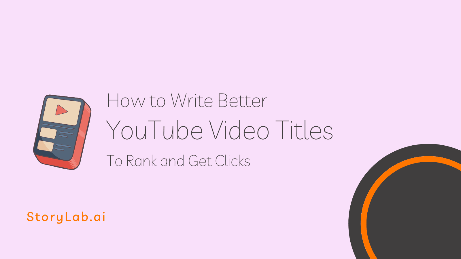 How to Write Better YouTube Video Titles to Rank and Get Clicks