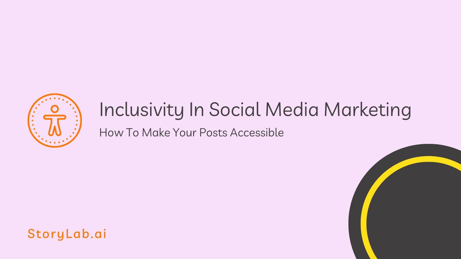 Inclusivity In Social Media Marketing: How To Make Your Posts Accessible