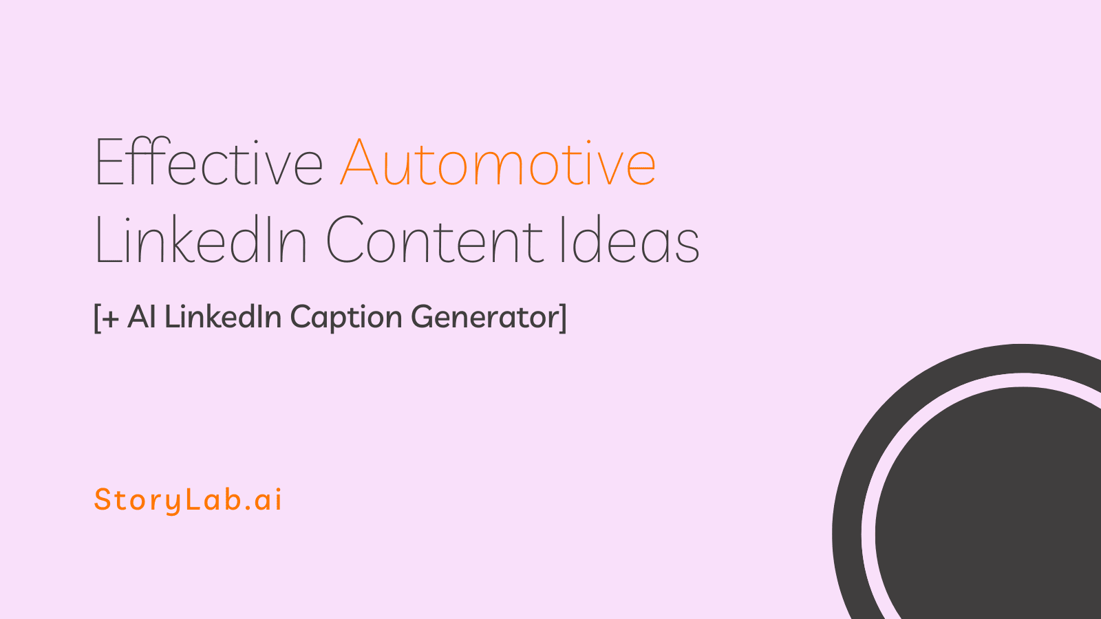 Automotive LinkedIn Content Ideas [+ LinkedIn Caption Generator]