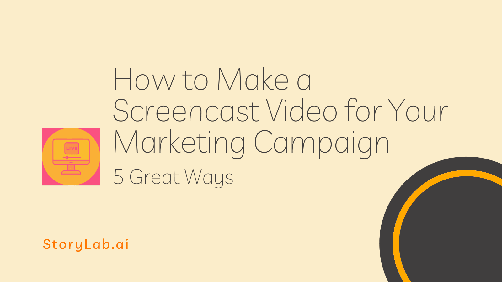 How to Make a Screencast Video for Your Marketing Campaign 5 Great Ways