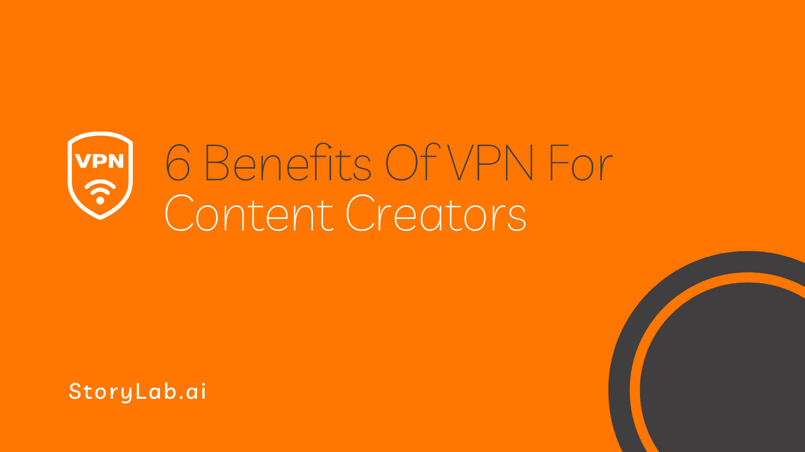 Benefits Of VPN For Content Creators