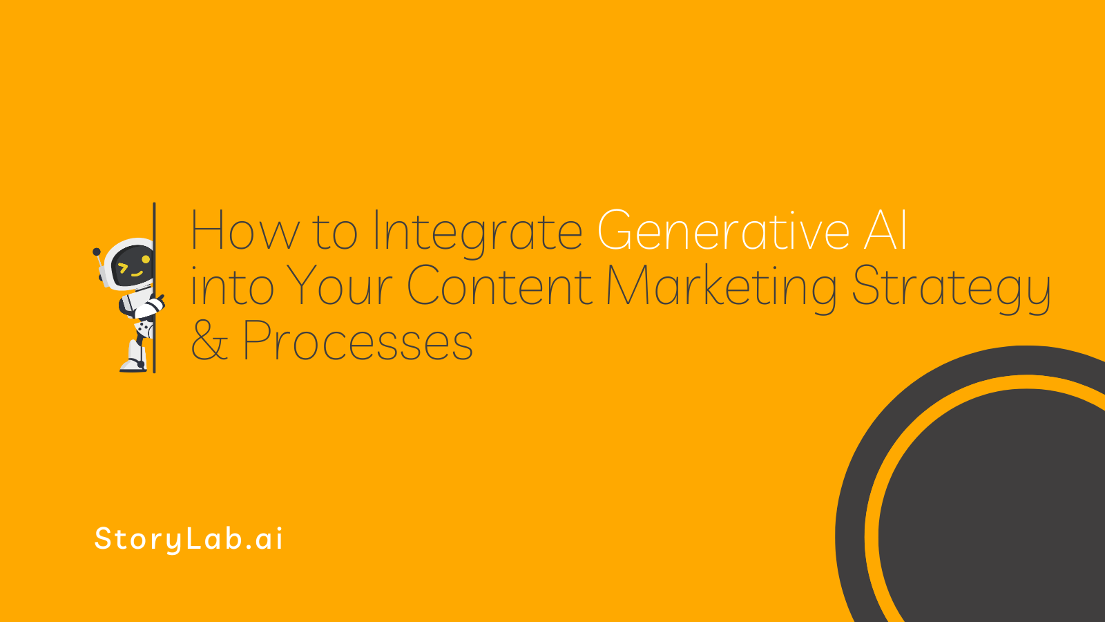 How to Integrate Generative AI into Your Content Marketing Strategy Processes