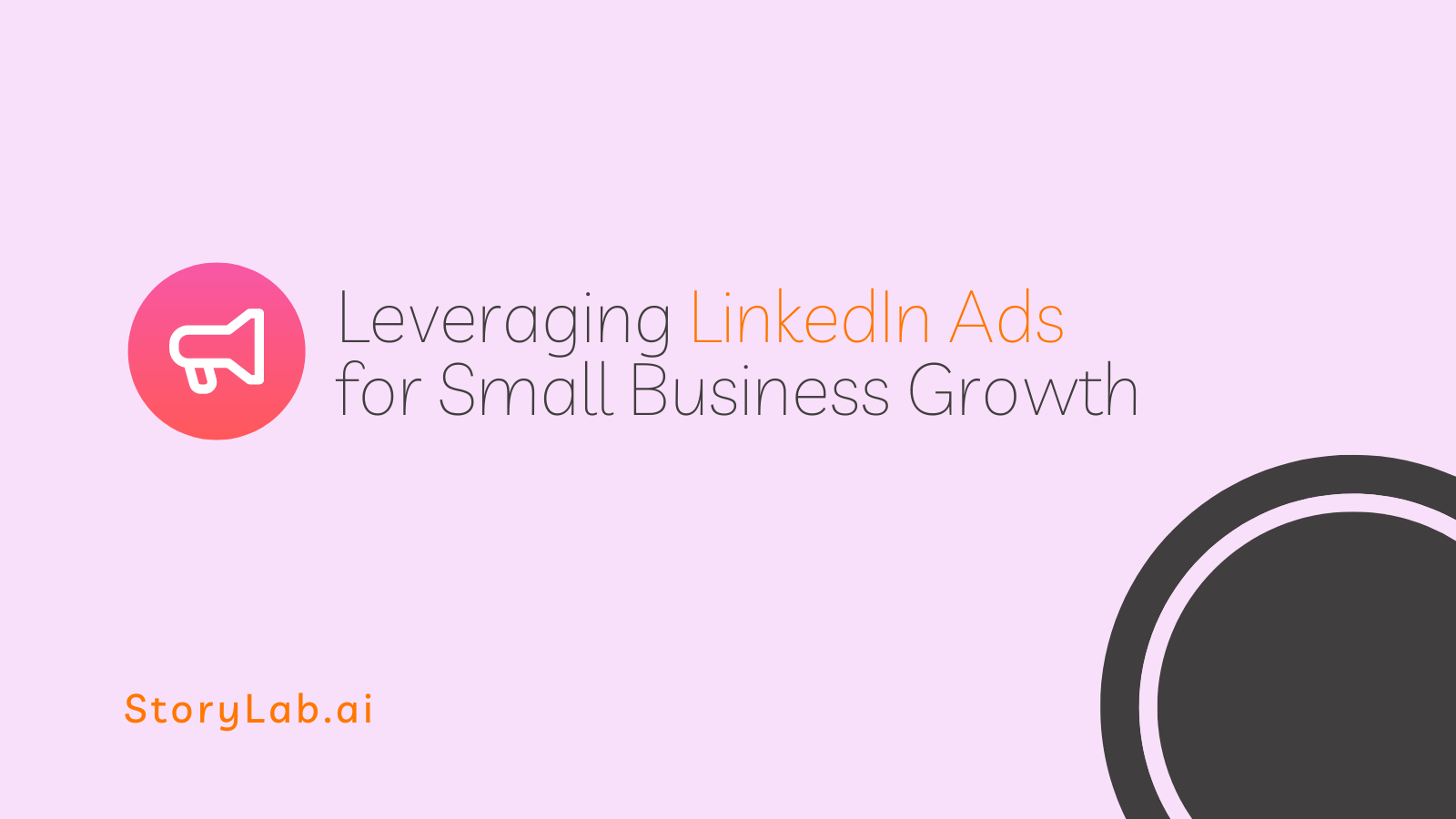 Leveraging LinkedIn Ads for Small Business Growth