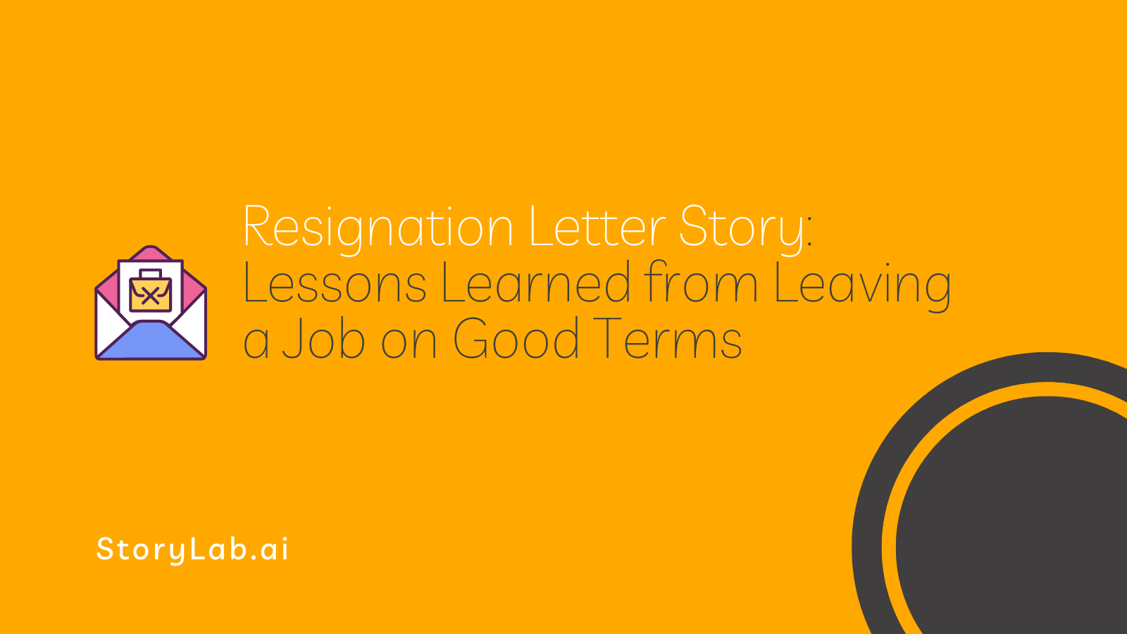 resignation-letter-story-lessons-learned-from-leaving-a-job-on-good-terms