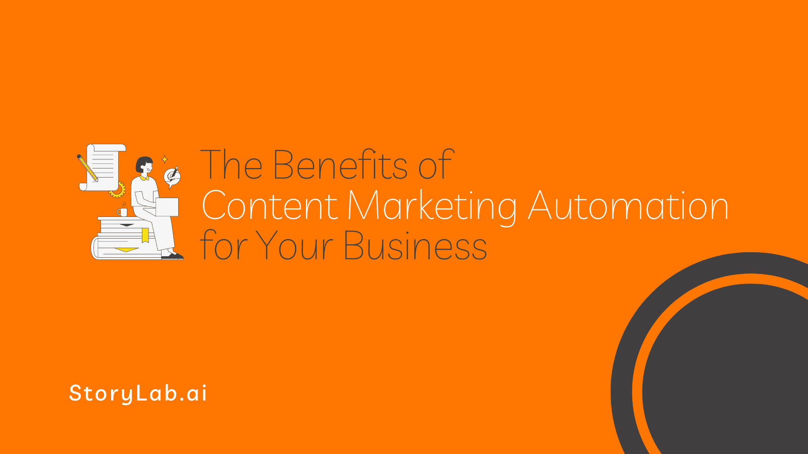 The Benefits of Content Marketing Automation for Your Business