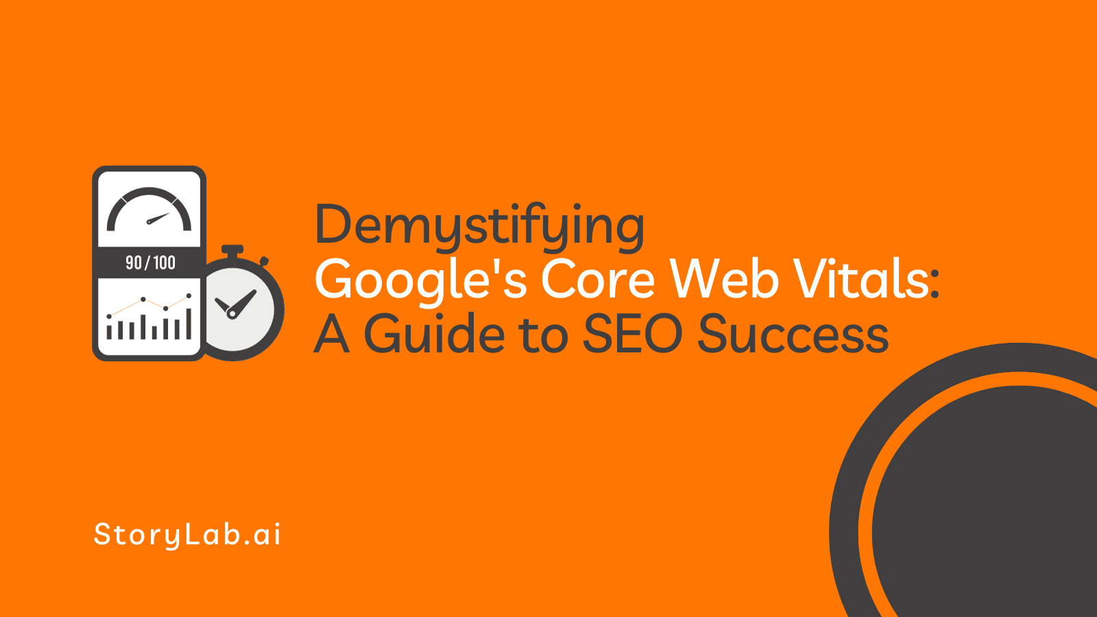 Demystifying Google's Core Web Vitals A Guide to SEO Success