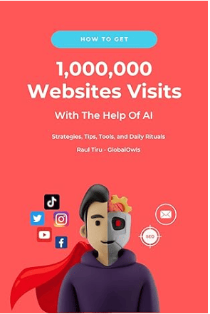 How To Get 1000000 Websites Visits With The Help Of AI Strategies, Tips, Tools, And Daily Rituals Booki