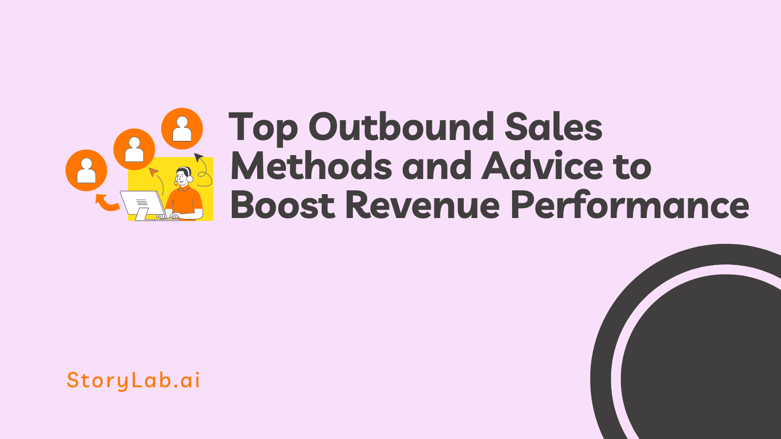 Top Outbound Sales Methods and Advice to Boost Revenue Performance