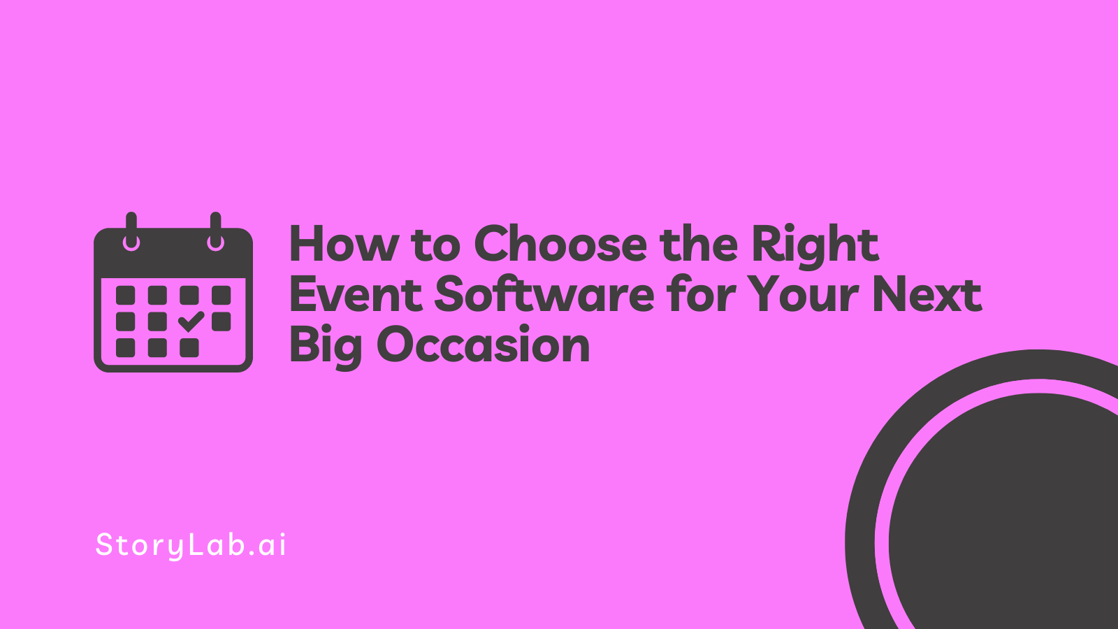 How to Choose the Right Event Software for Your Next Big Occasion