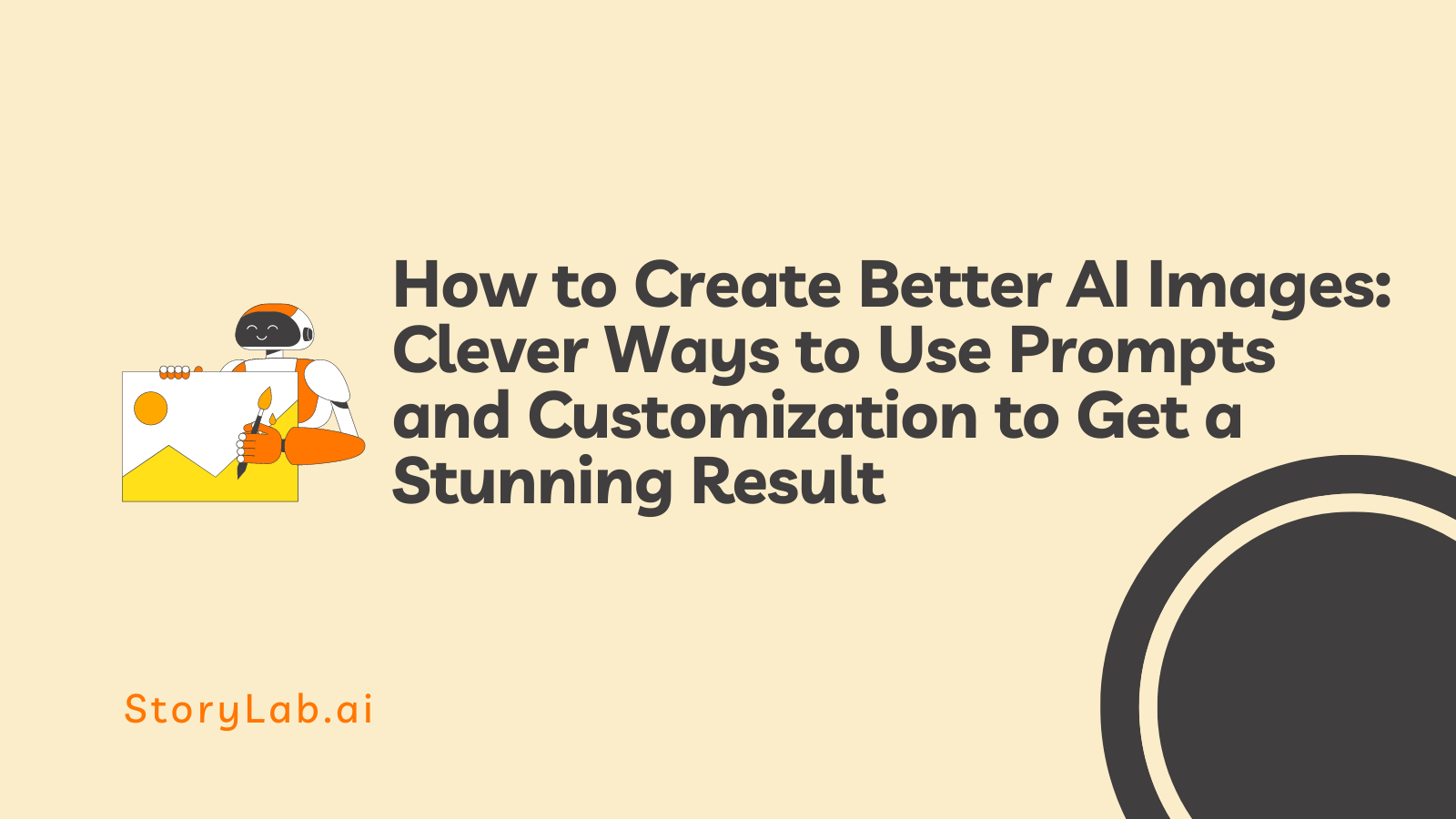 How to Create Better AI Images Clever Ways to Use Prompts and Customization to Get a Stunning Result