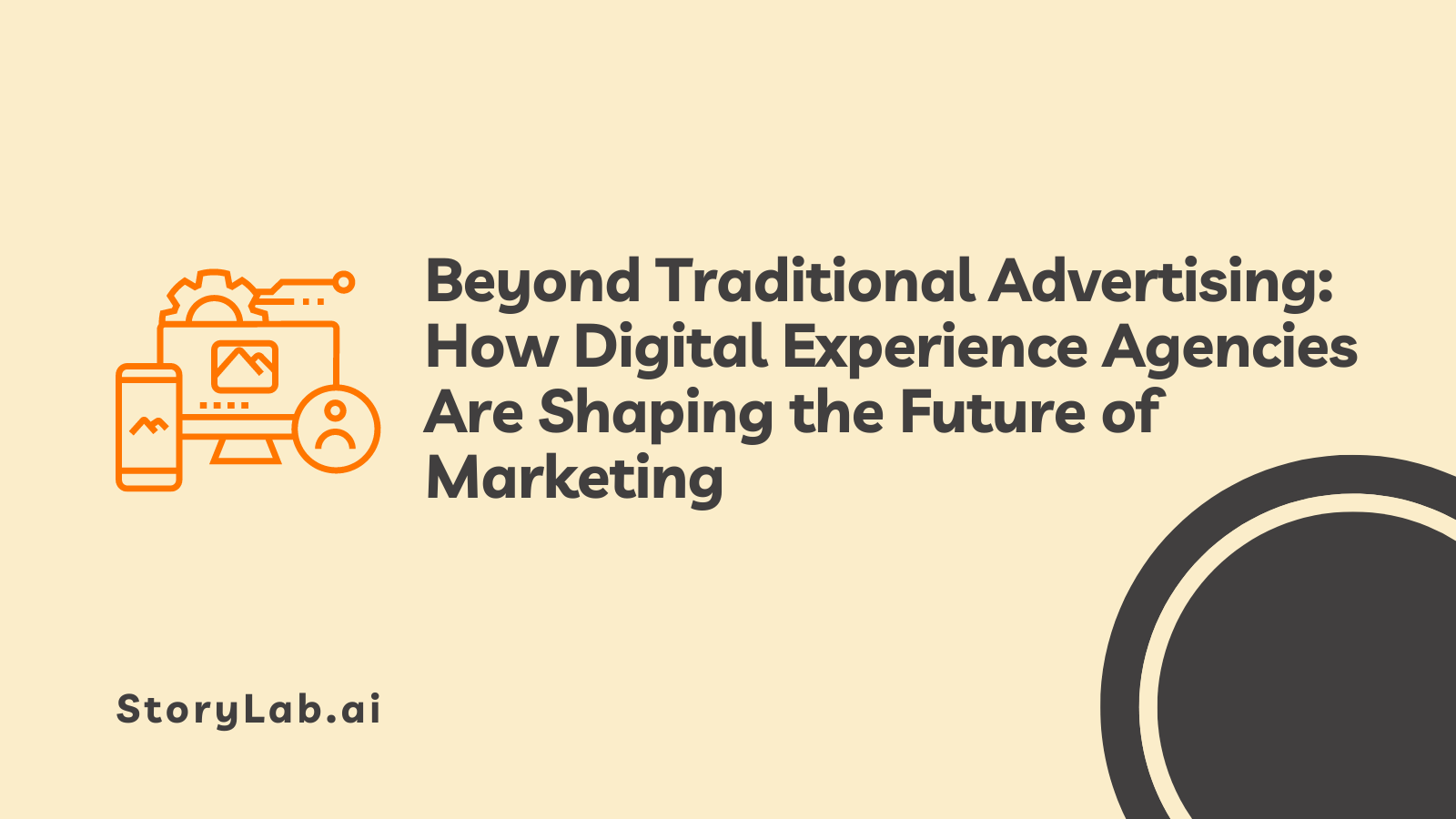 Beyond Traditional Advertising How Digital Experience Agencies Are Shaping the Future of Marketing