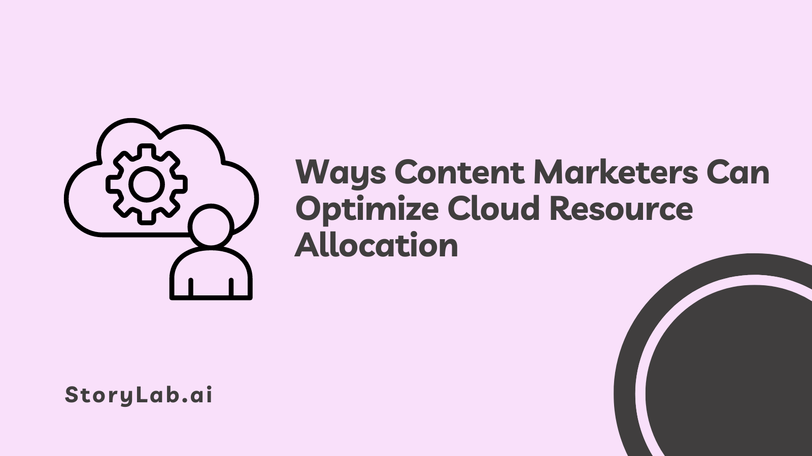 Ways Content Marketers Can Optimize Cloud Resource Allocation