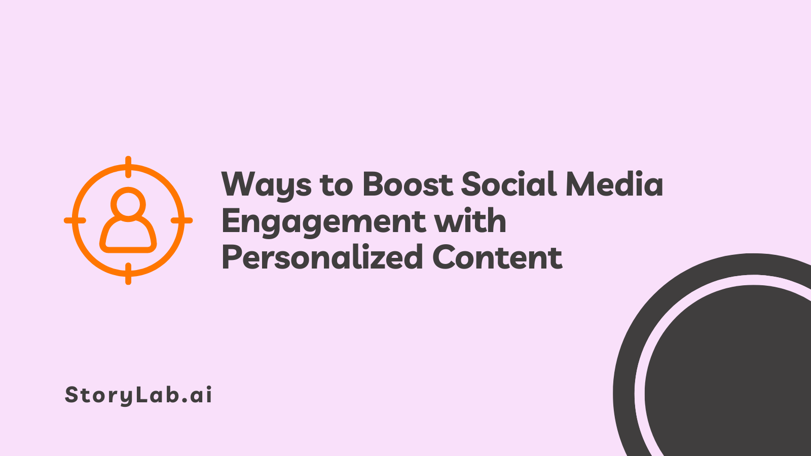 Ways to Boost Social Media Engagement with Personalized Content