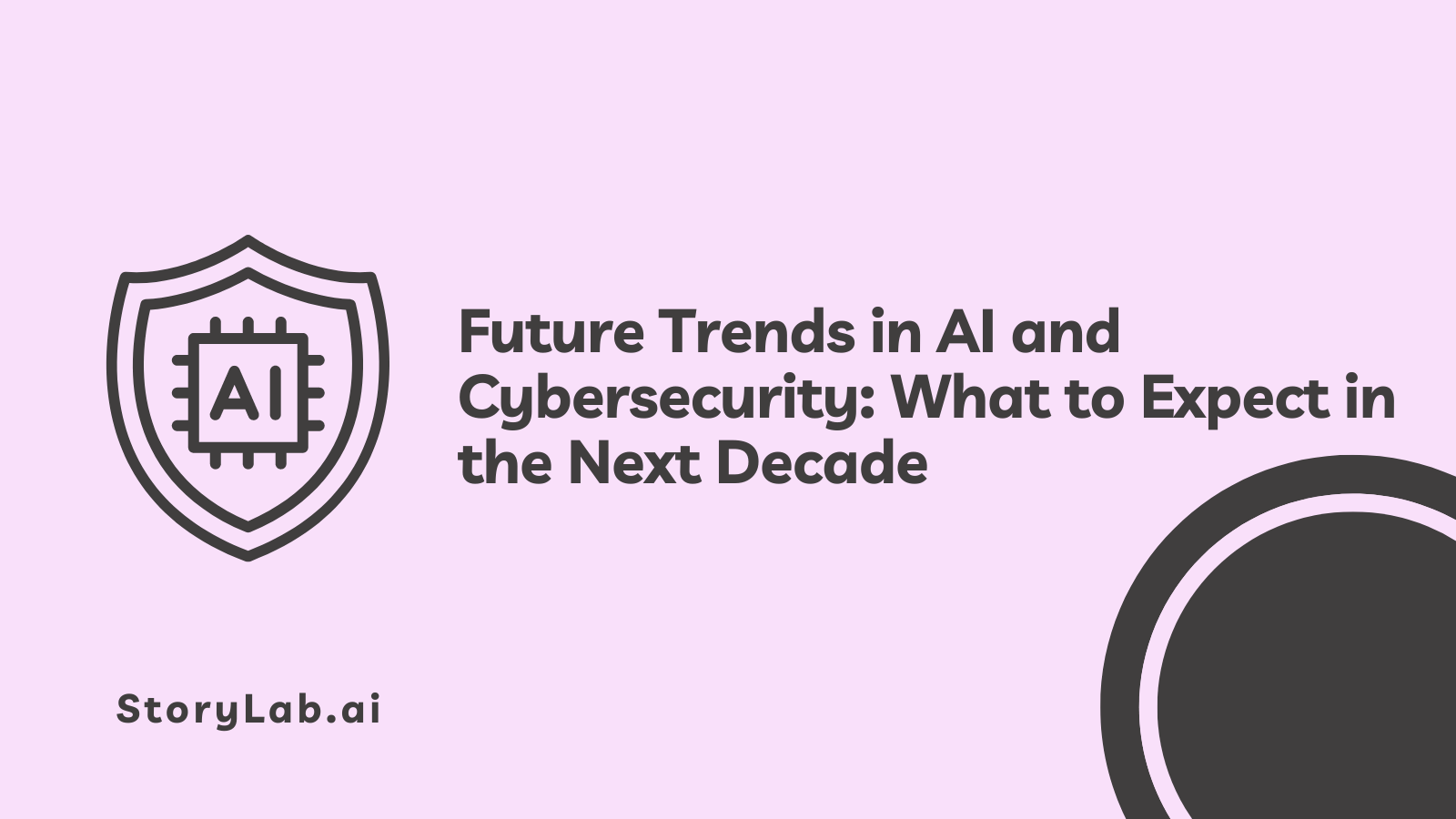 Future Trends in AI and Cybersecurity What to Expect in the Next Decade