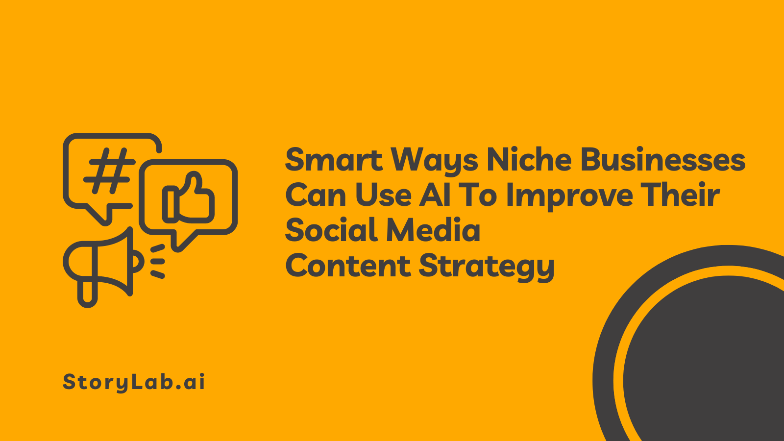 Smart Ways Niche Businesses Can Use AI To Improve Their Social Media Content Strategy