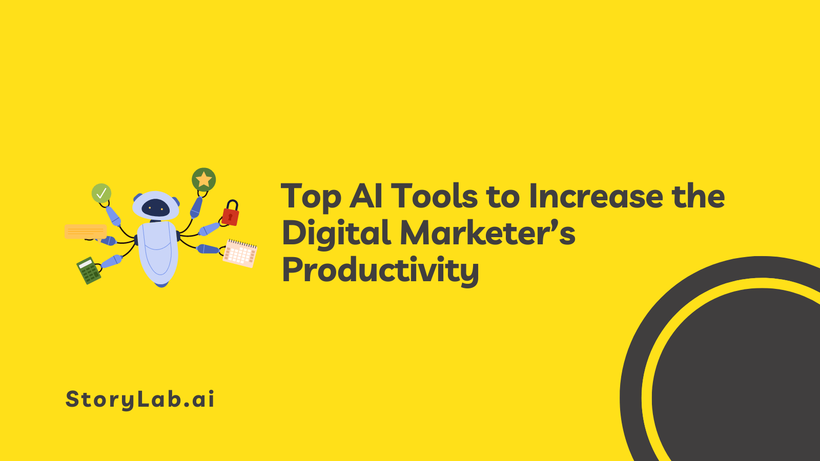 Top AI Tools to Increase the Digital Marketer’s Productivity