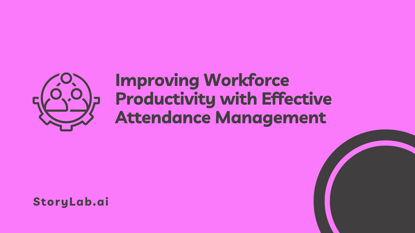 Improving Workforce Productivity with Effective Attendance Management