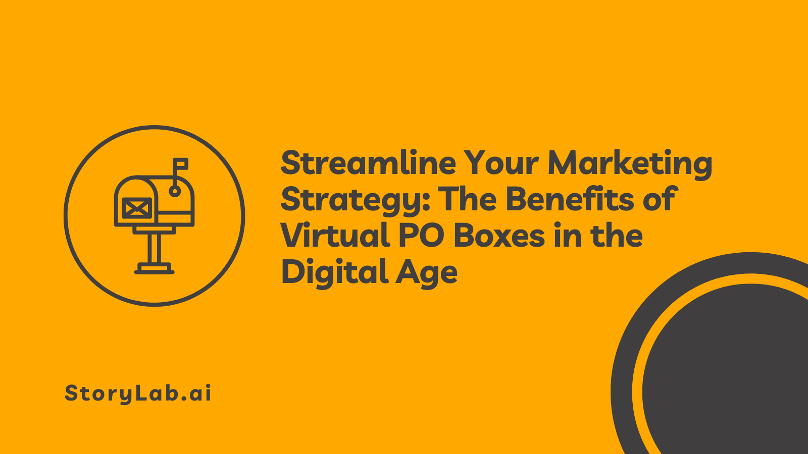 Streamline Your Marketing Strategy The Benefits of Virtual PO Boxes in the Digital Age