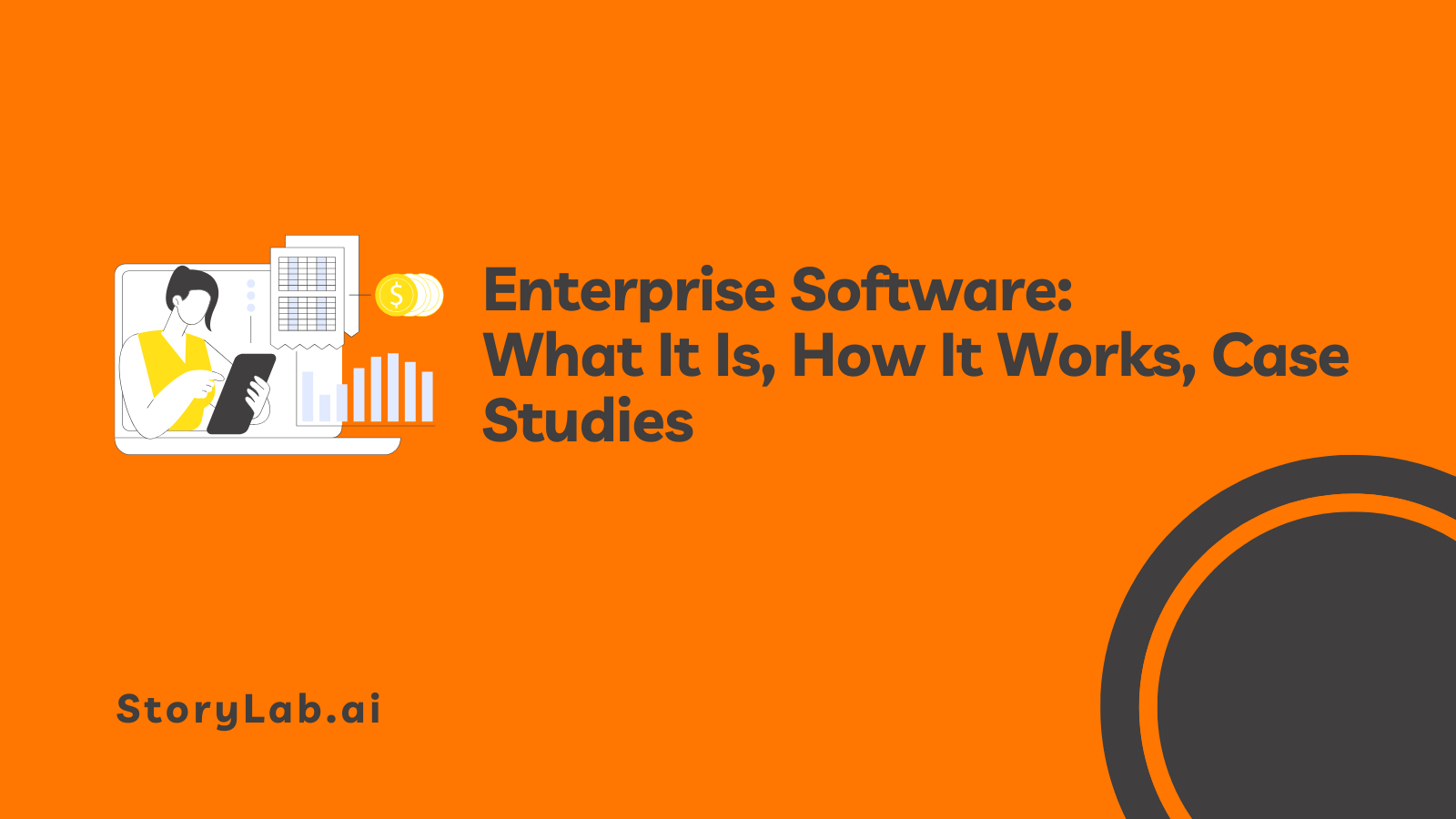 Enterprise Software What It Is, How It Works, Case Studies