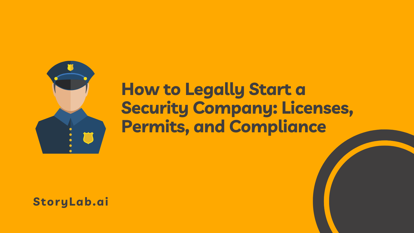 How to Legally Start a Security Company Licenses, Permits, and Compliance