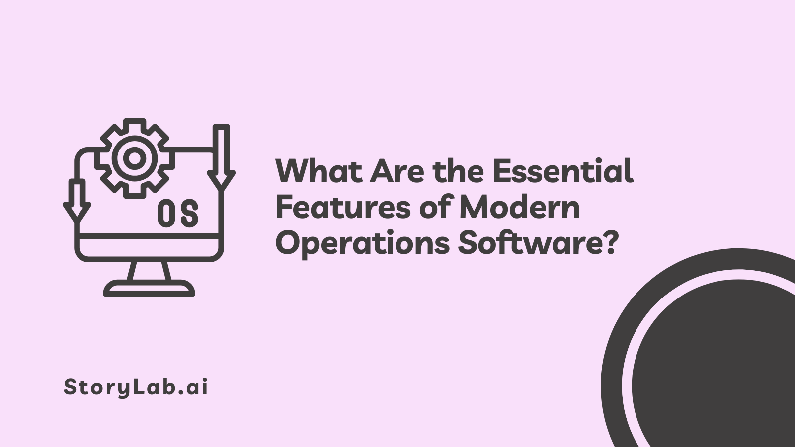 What Are the Essential Features of Modern Operations Software