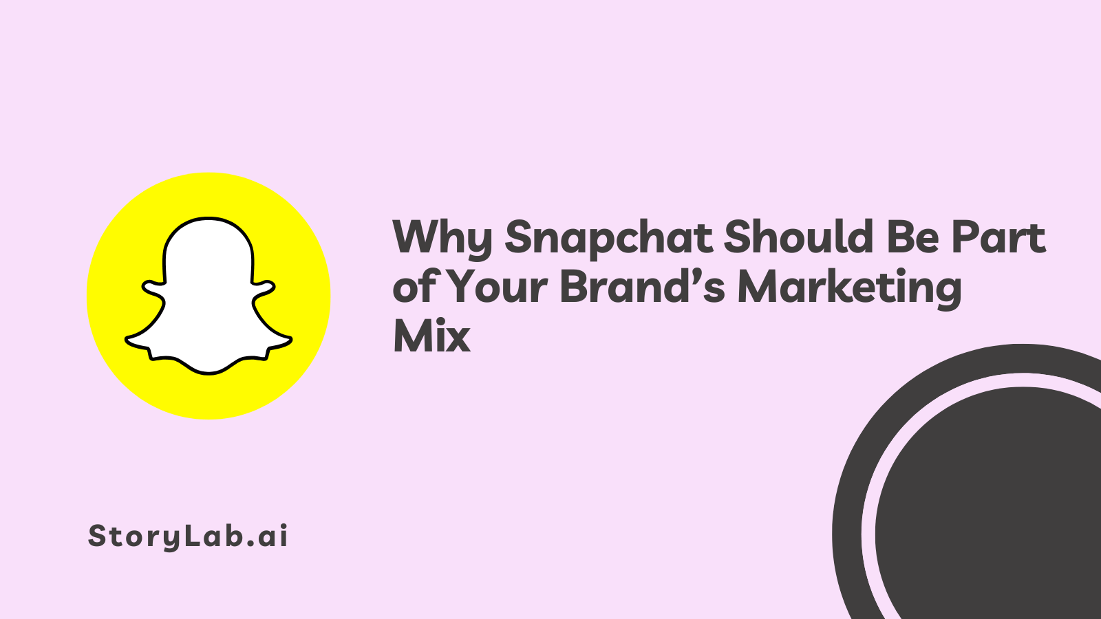 Why Snapchat Should Be Part of Your Brand’s Marketing Mix