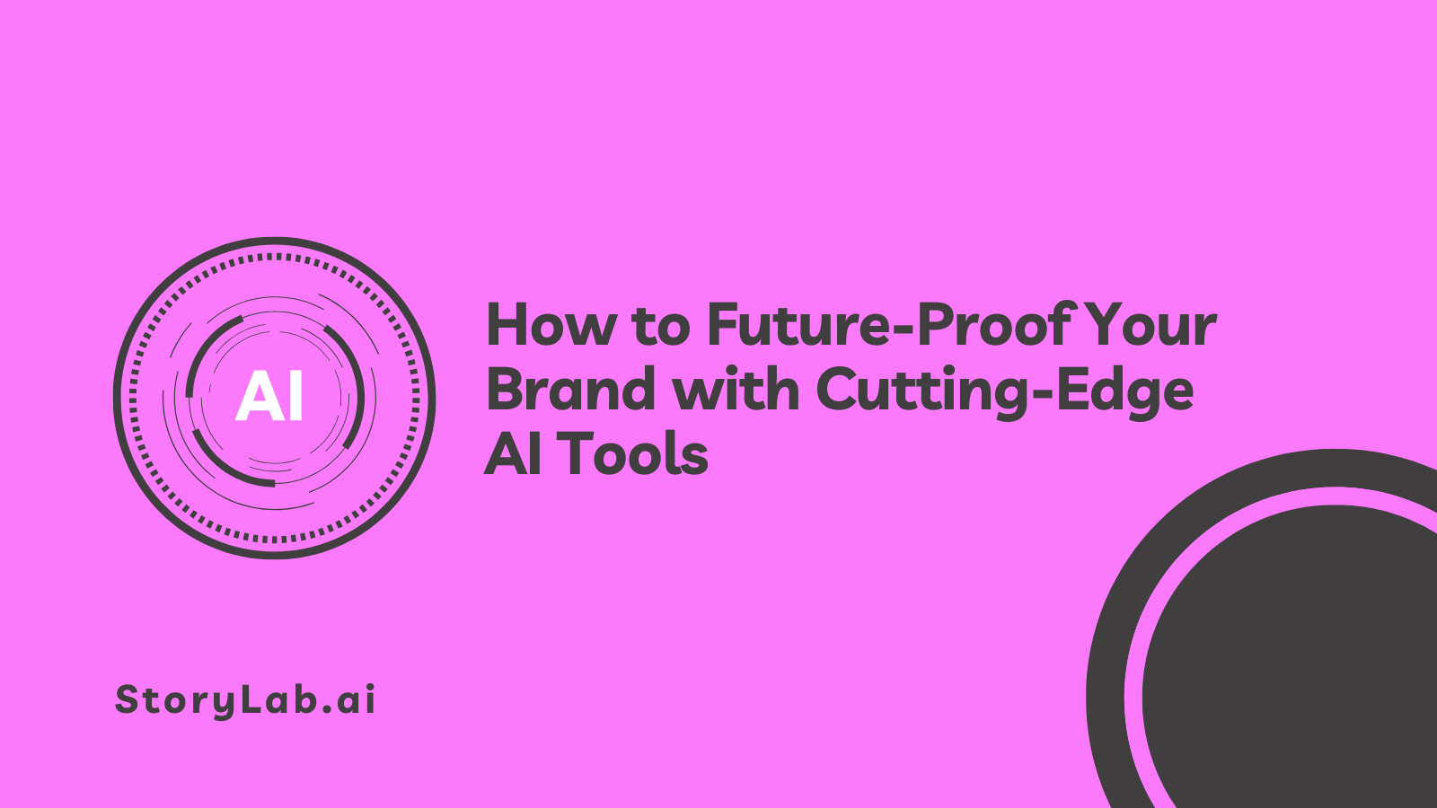 How to Future-Proof Your Brand with Cutting-Edge AI Tools