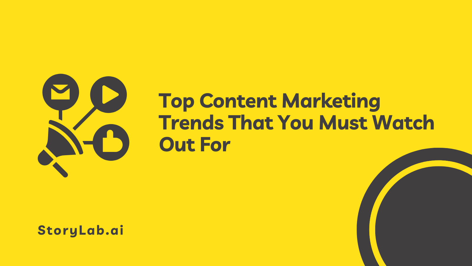 Top Content Marketing Trends That You Must Watch Out For
