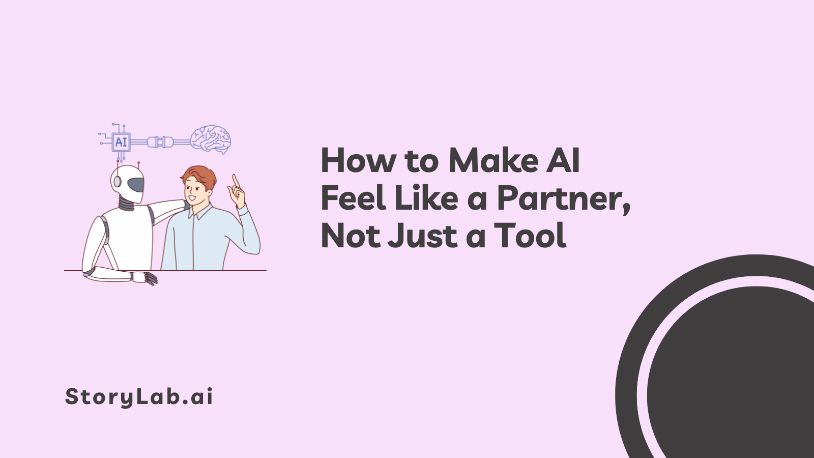 How to Make AI Feel Like a Partner, Not Just a Tool