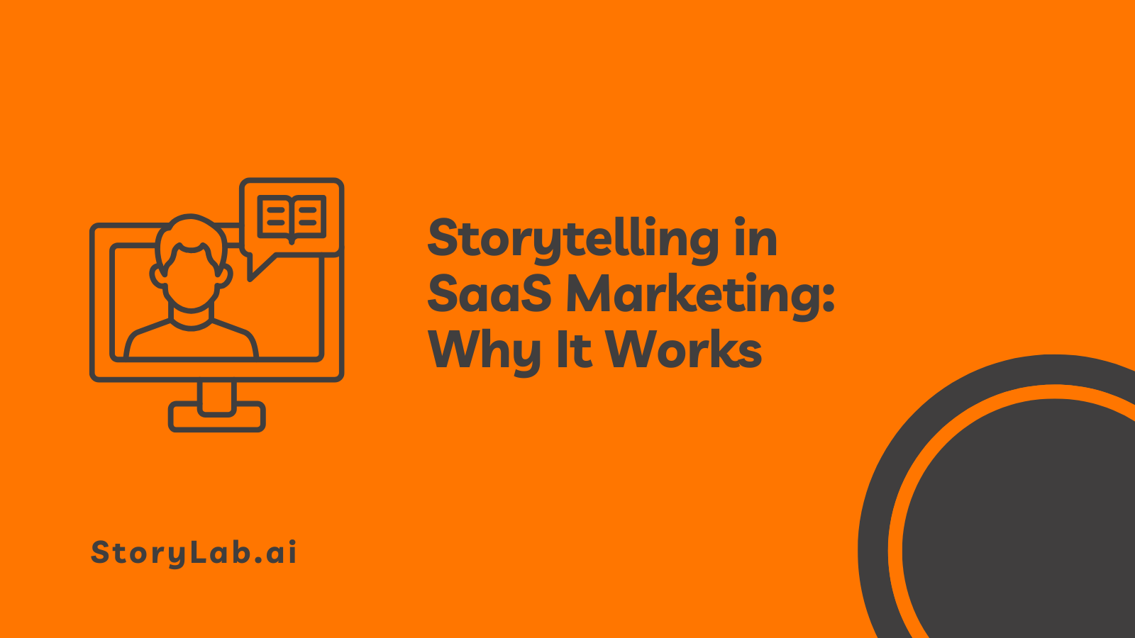 Storytelling in SaaS Marketing Why Works