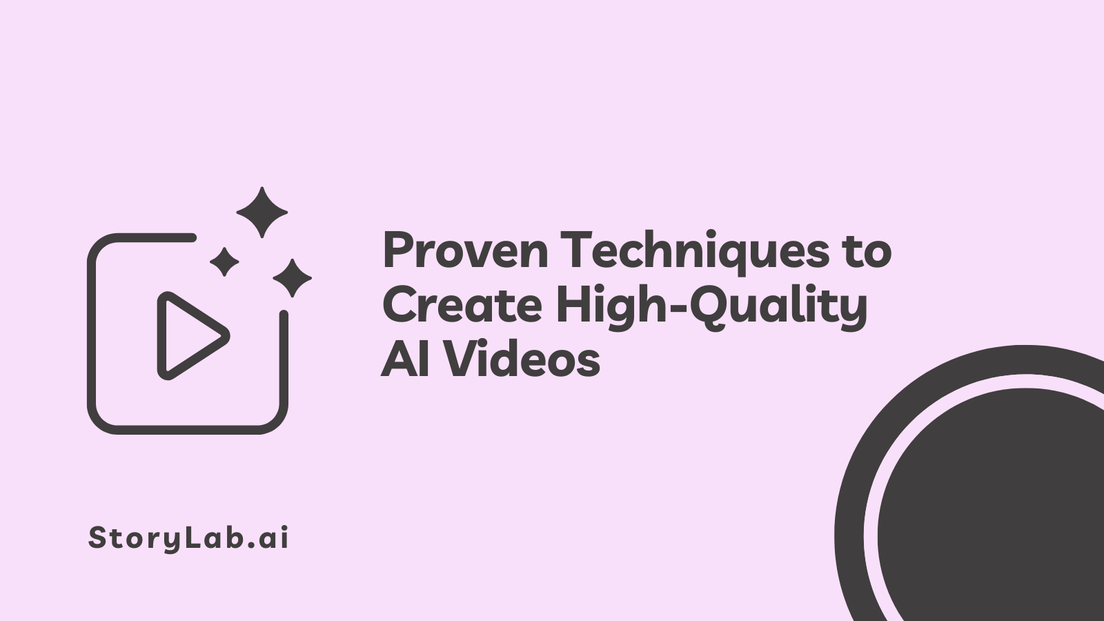 Proven Techniques to Create High-Quality AI Videos