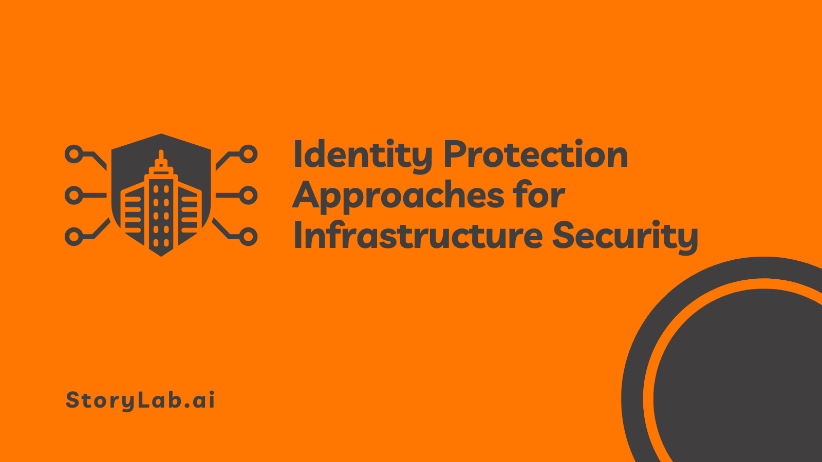 Identity Protection Approaches for Infrastructure Security