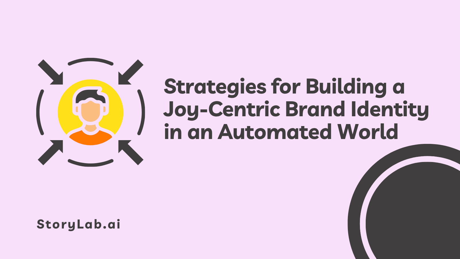 Strategie per costruire un'identità di marca incentrata sulla gioia in un mondo automatizzato