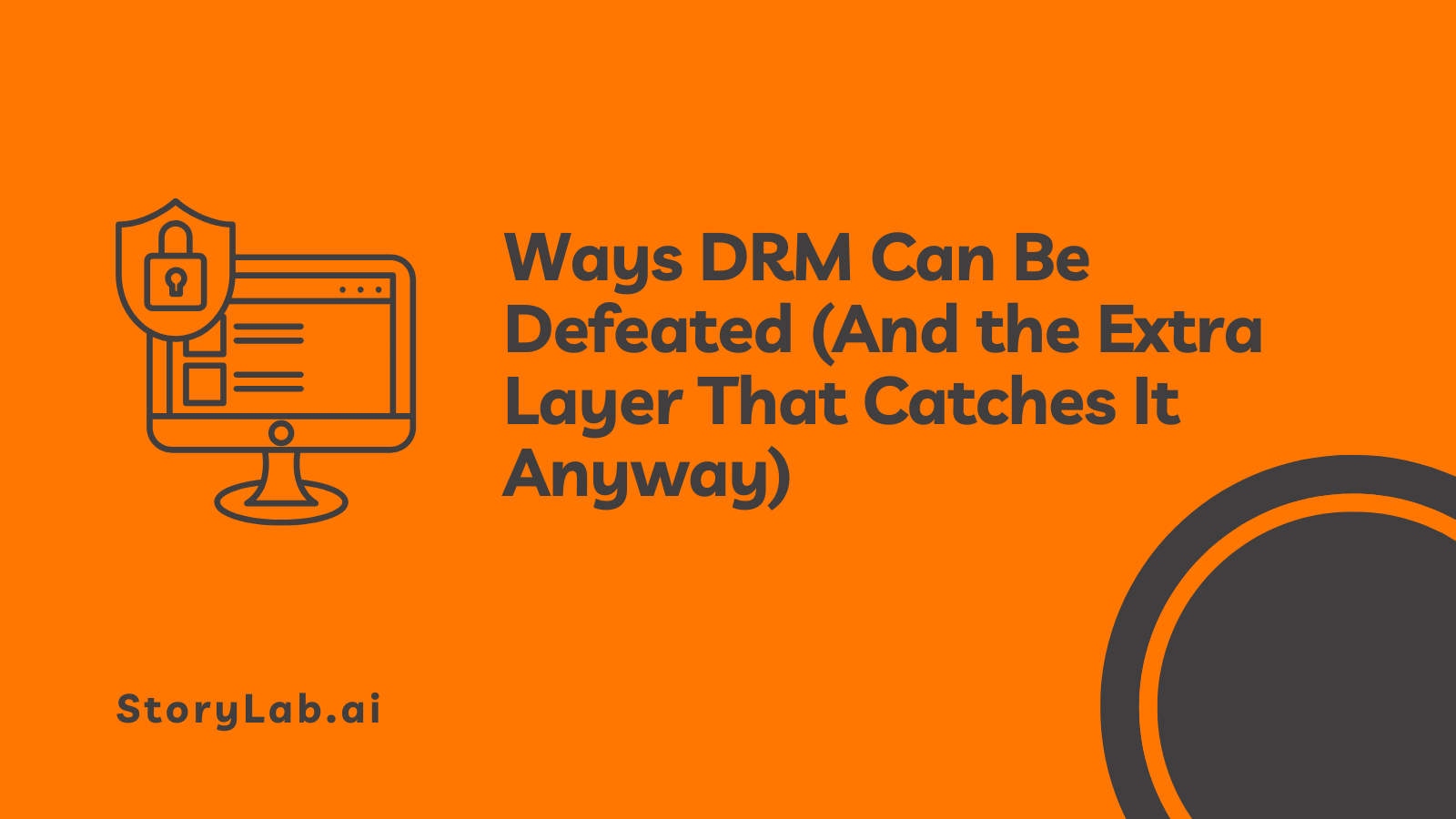 How DRM Can Be Defeated (And the Extra Layer That Catches It Anyway)
