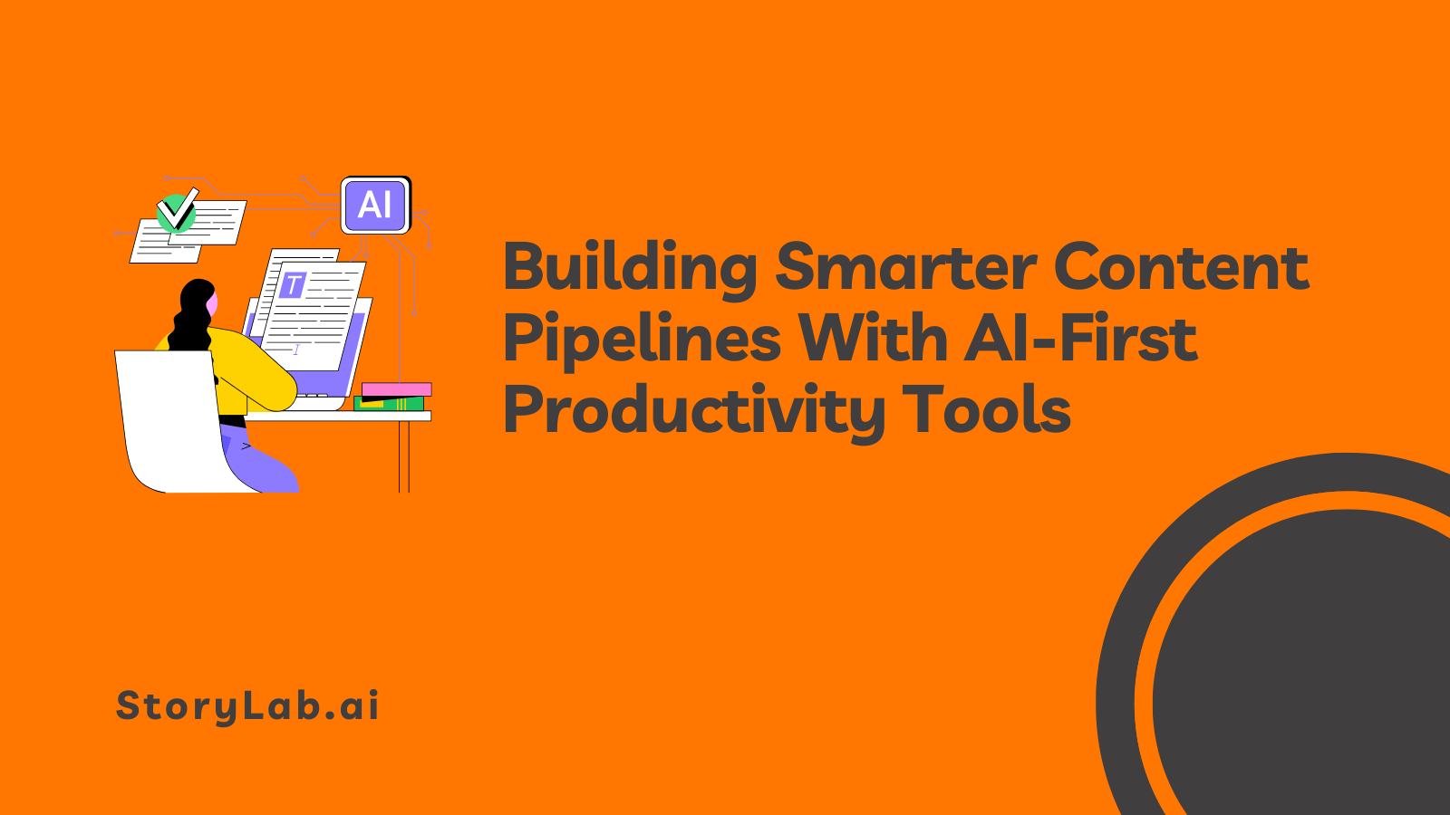 Build Smarter Content Pipelines With AI-First Productivity Tools