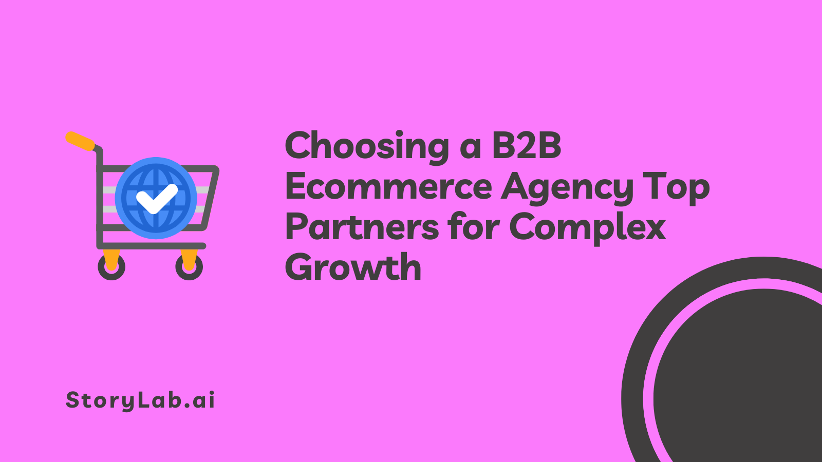 Choose a B2B Ecommerce Agency Top Partners for Complex Growth