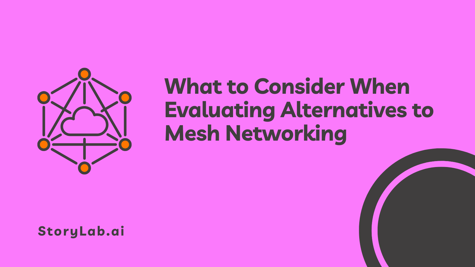 Consider When Evaluating Alternatives to Mesh Networking