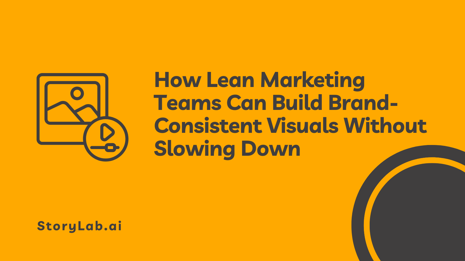 How Lean Marketing Teams Can Build Brand Consistent Visuals Without Slowing Down