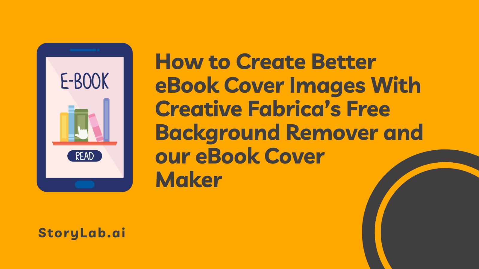 How to Create Better eBook Cover Images With a Free Background Remover and StoryLab ai eBook Cover Maker